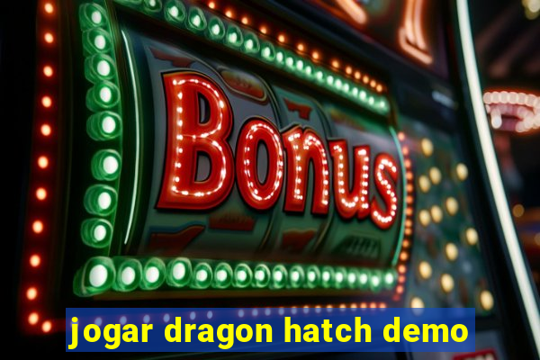 jogar dragon hatch demo